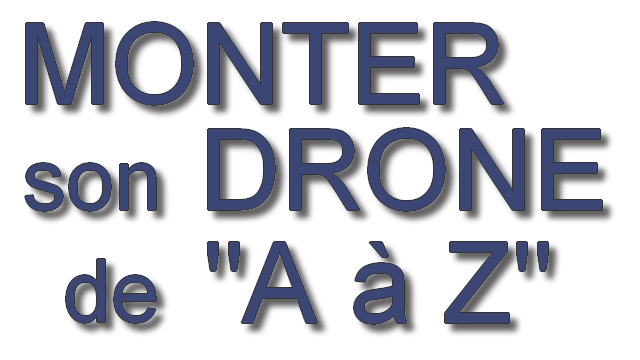 monter son drone de A à Z